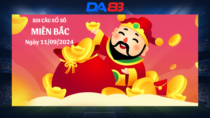 DA88 Dự đoán xổ số miền Bắc hôm nay ngày 11/9/2024 [Không Thể Bỏ Qua]