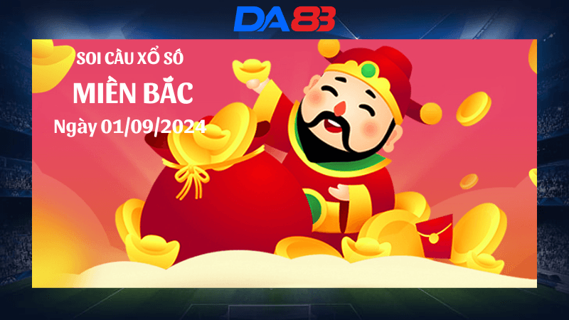 DA88 Dự đoán xổ số miền Bắc hôm nay ngày 1/9/2024 [Tỷ Lệ Trúng Cao]